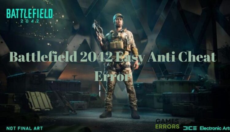 Battlefield 2042 Easy Anti Cheat Error