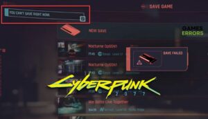 Cyberpunk 2077 "Can't Save Right Now" Error [Fixed]