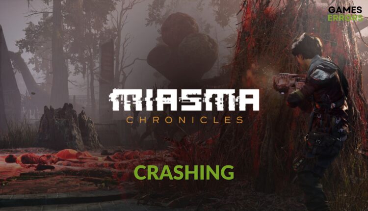 fix Miasma Chronicles crashing