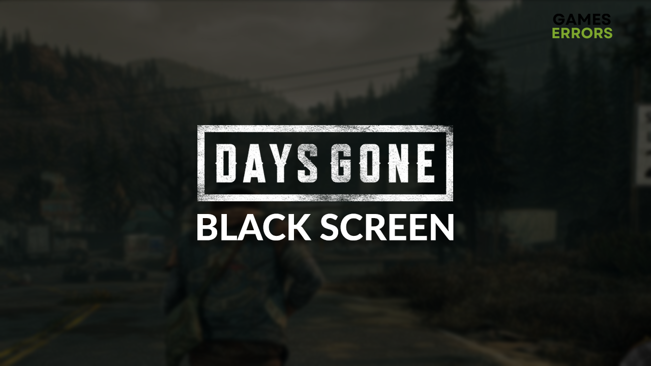 Days Gone black screen