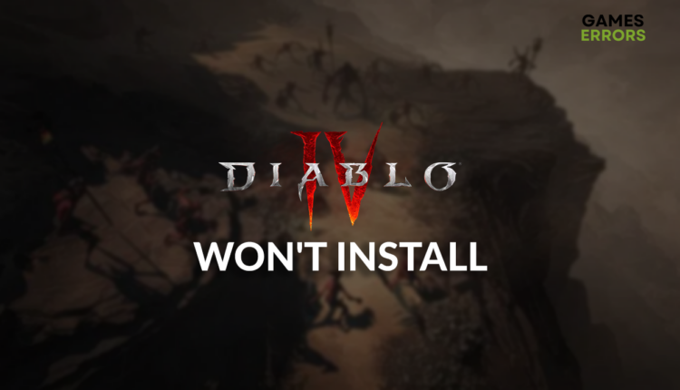 Diablo 4 won't install