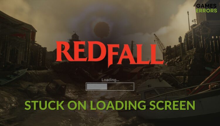 How to fix redfall stuck on loading screen