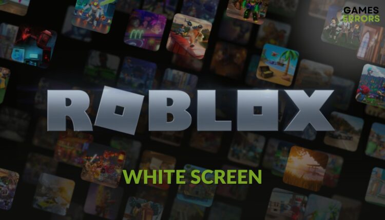 how to fix roblox white screen