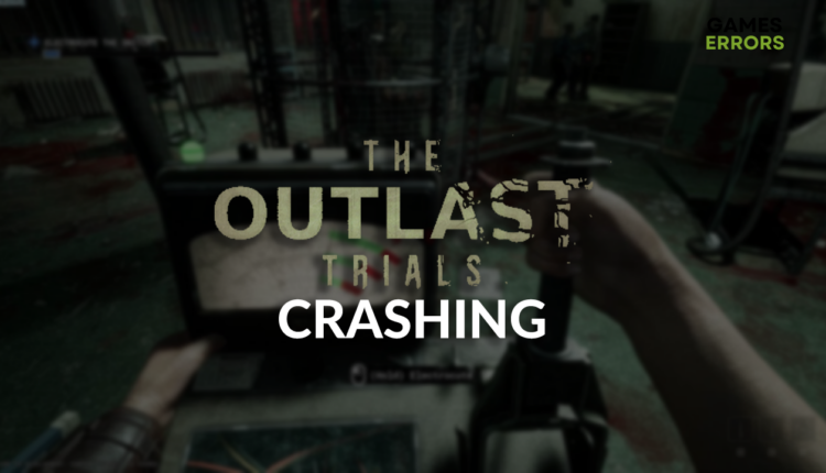 The Outlast Trials crashing