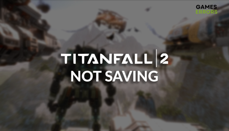 Titanfall 2 not saving