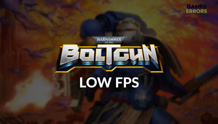 Warhammer 40000 Boltgun low FPS