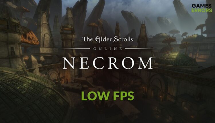 fix Elder Scrolls Online Necrom low fps