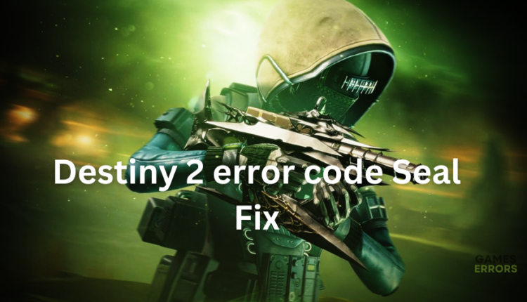 Destiny 2 error code Seal
