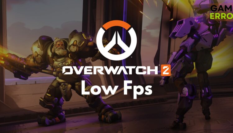 Overwatch 2 Low FPS