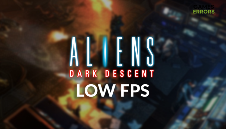 Aliens Dark Descent low FPS