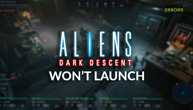 Aliens Dark Descent won't launch