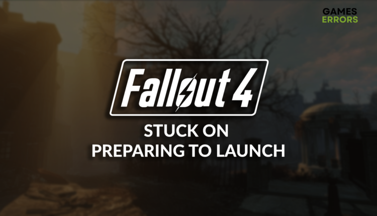 Fallout 4 stuck on preparing to launch