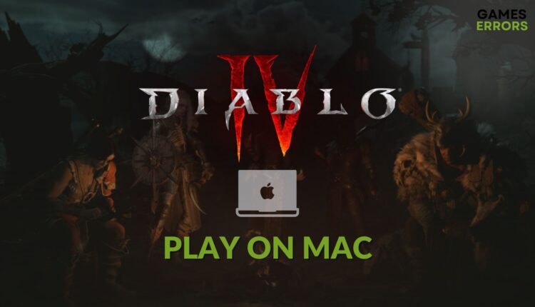 how to play diablo 4 on mac easily