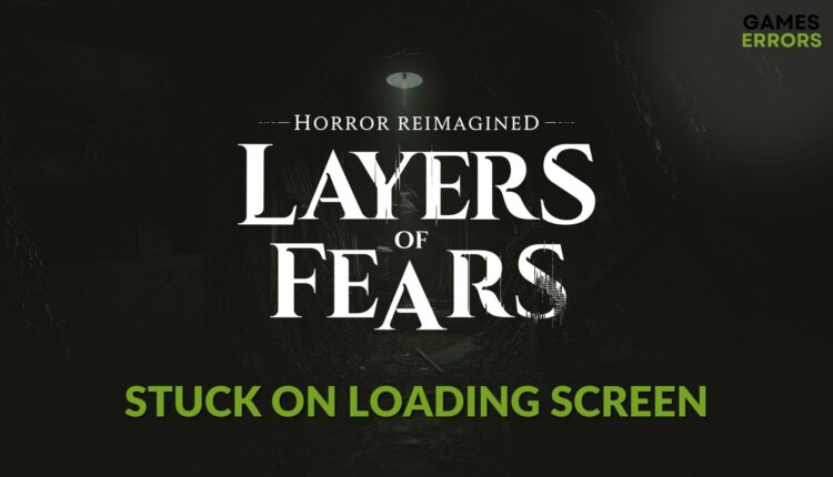 fix layers of fear stuck on loading screen