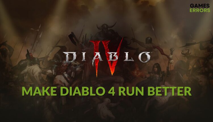 how can I make diablo 4 run better