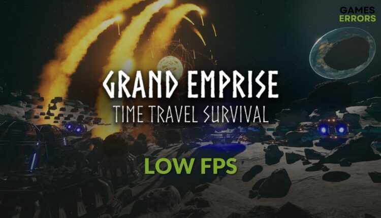 how to fix Grand Emprise: Time Travel Survival low fps