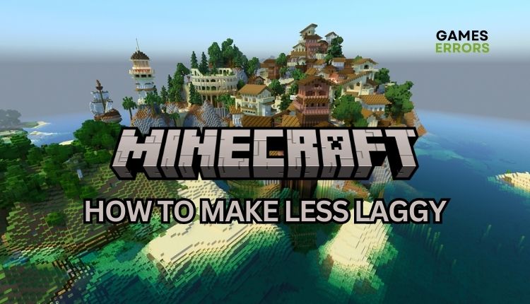 How To Make Minecraft Less Laggy [Tested Solutions]