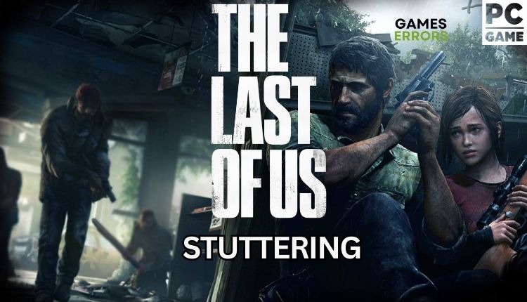 TLOU Stuttering Featured Image