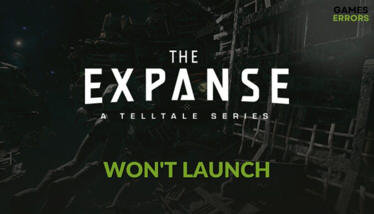 fix The Expanse: A Telltale Series won't launch