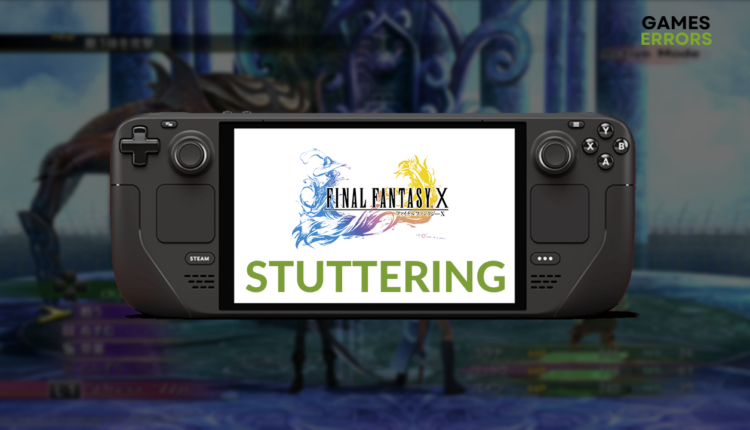 FFX stuttering Steam Deck