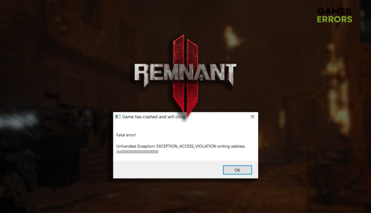 Remnant 2 EXCEPTION_ACCESS_VIOLATION