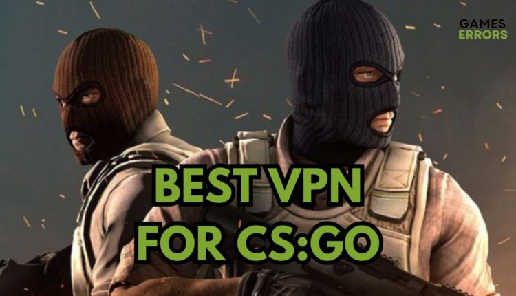 Best VPN For CS:GO: Top Picks On The Market