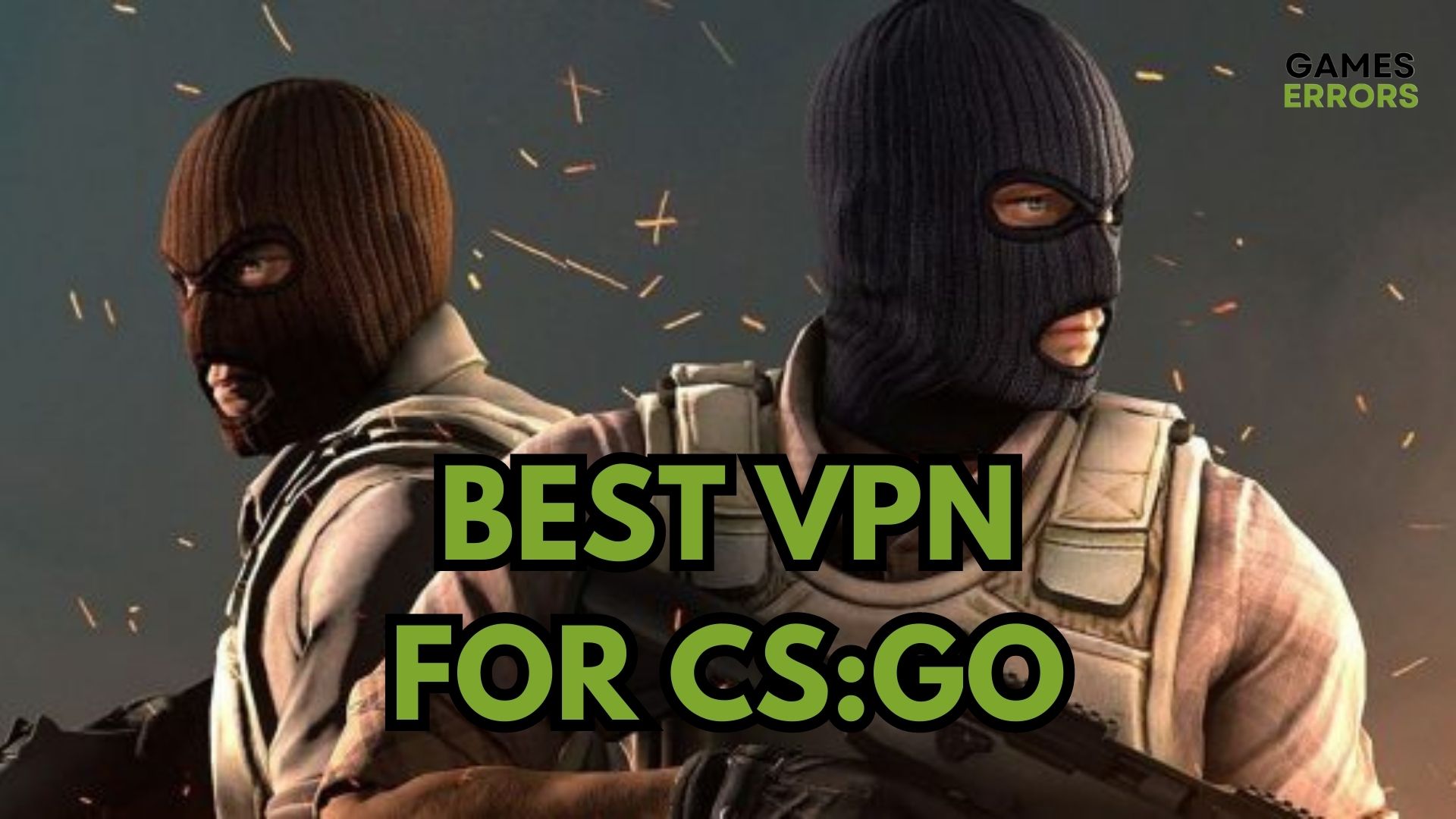 Best VPN For CS:GO: Top Picks On The Market
