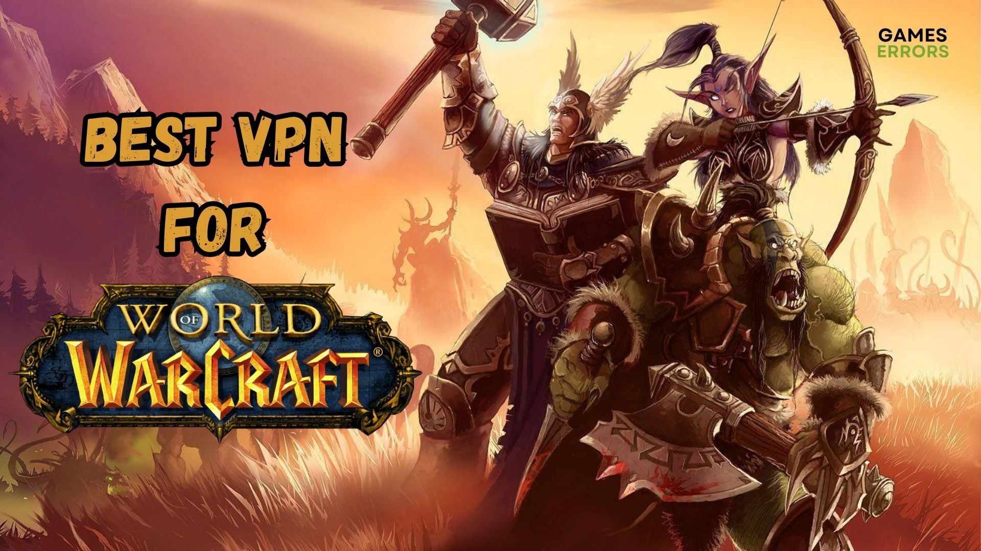 Best VPN For World Of Warcraft: Top Selections For 2023