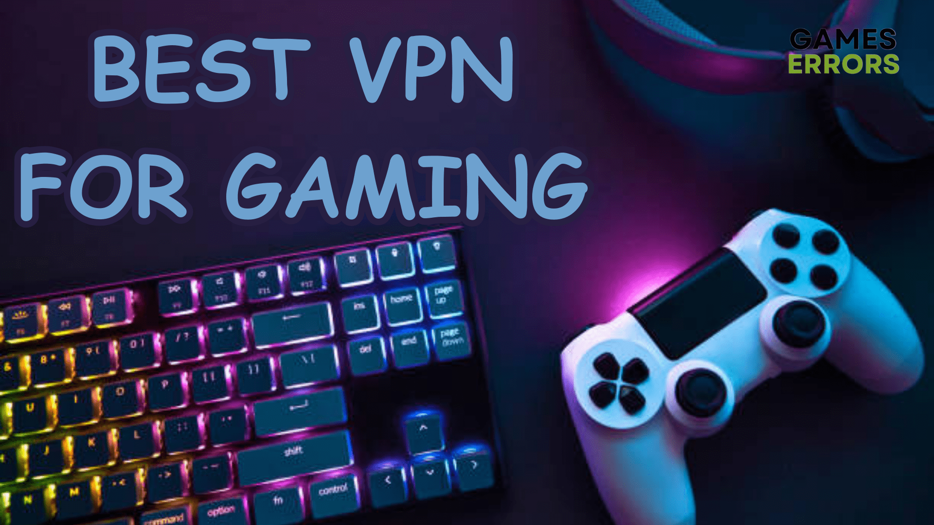Best VPN For Gaming: Top-Rated Solutions On The Market