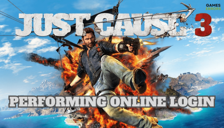 Just Cause 3 Performing Online Login Error: Fix It In No Time