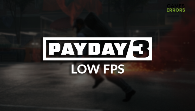 Payday 3 low FPS