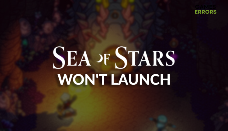 Sea of Stars won't launch