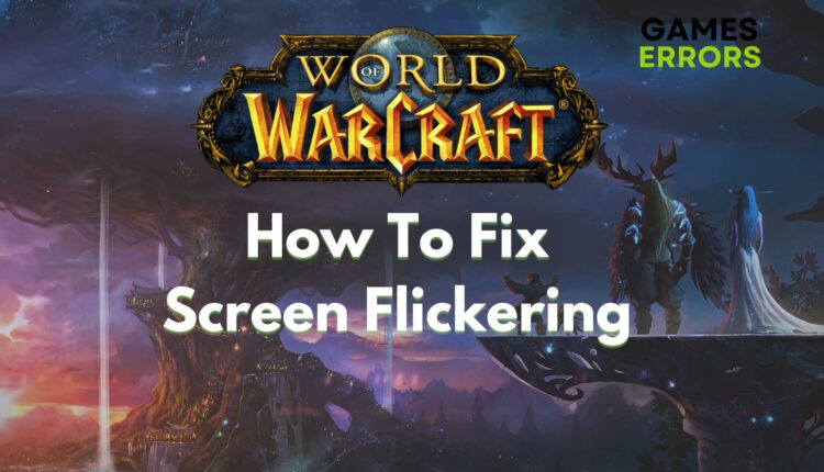 World of Warcraft How To Fix Screen Flickering