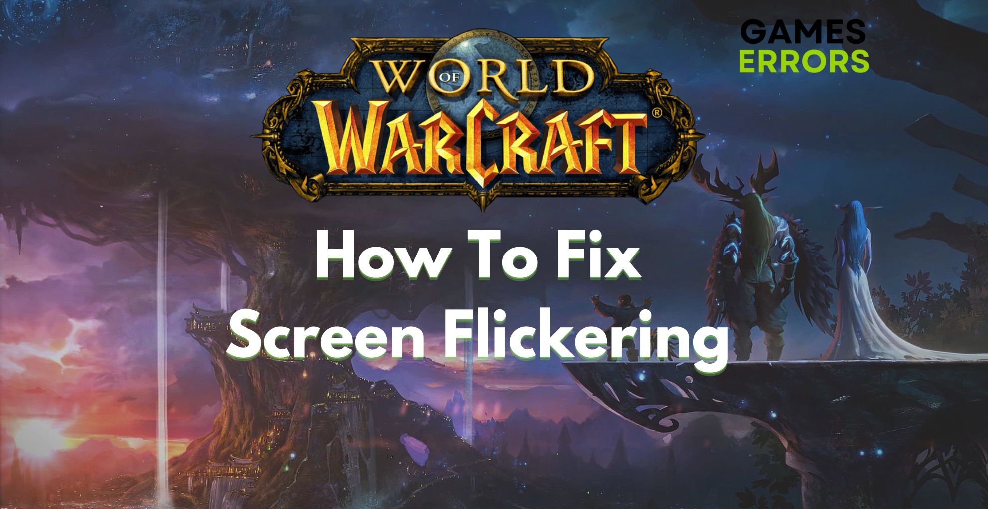 World of Warcraft How To Fix Screen Flickering