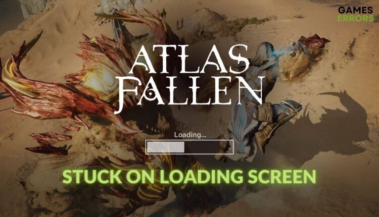 troubleshoot Atlas Fallen stuck on loading screen