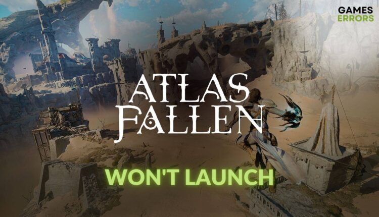fix Atlas Fallen won't launch