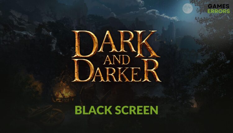 how to fix dark and darker black screen