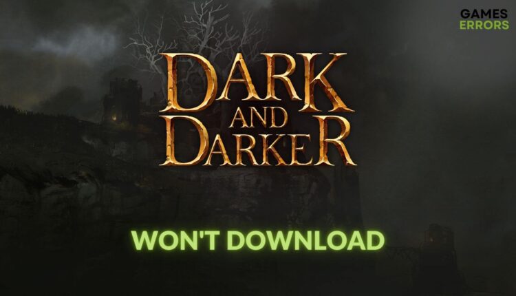 fix dark and darker won't download