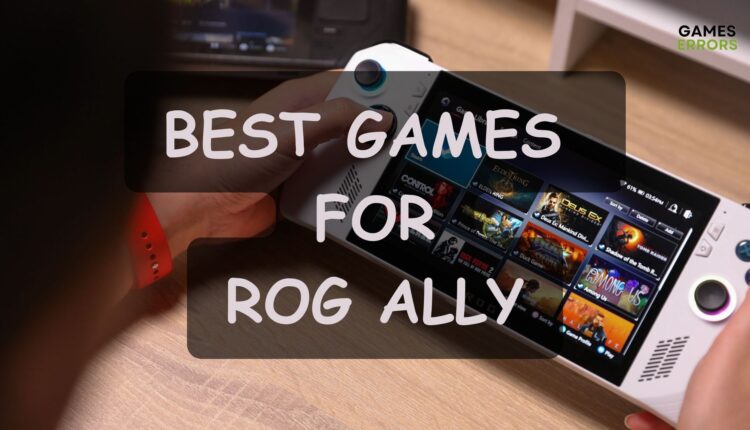 Best Games For ROG Ally: Comprehensive Guide For 2023