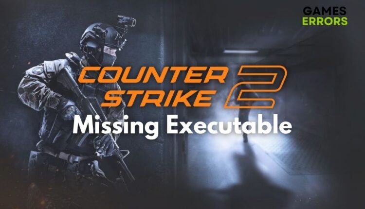 Counter Strike 2 Missing Executable