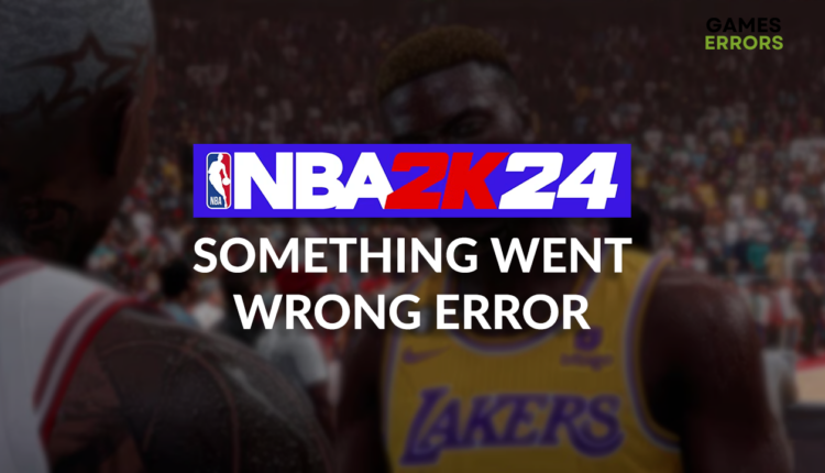 NBA 2K24 something went wrong error