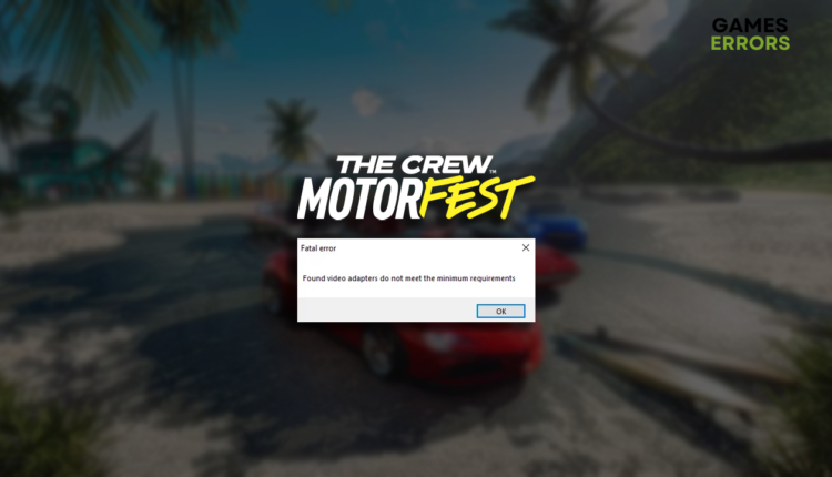 The Crew Motorfest found video adapters do not meet the requirements