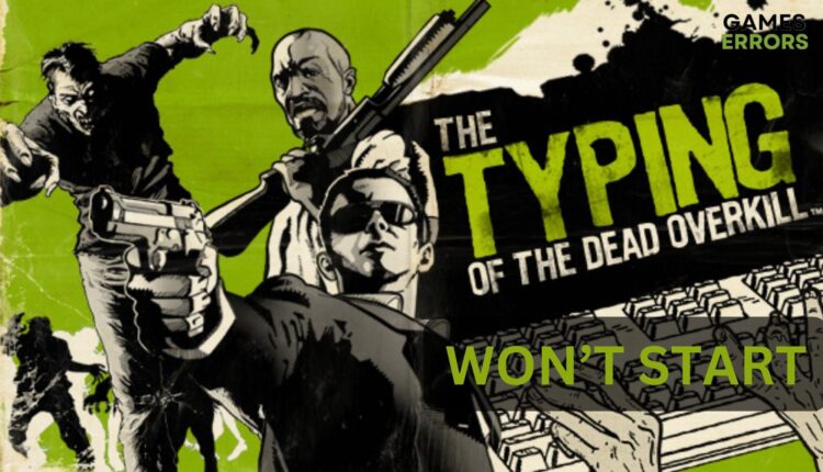 Typing of The Dead: Overkill Won't Start [Useful Gamer Guide]