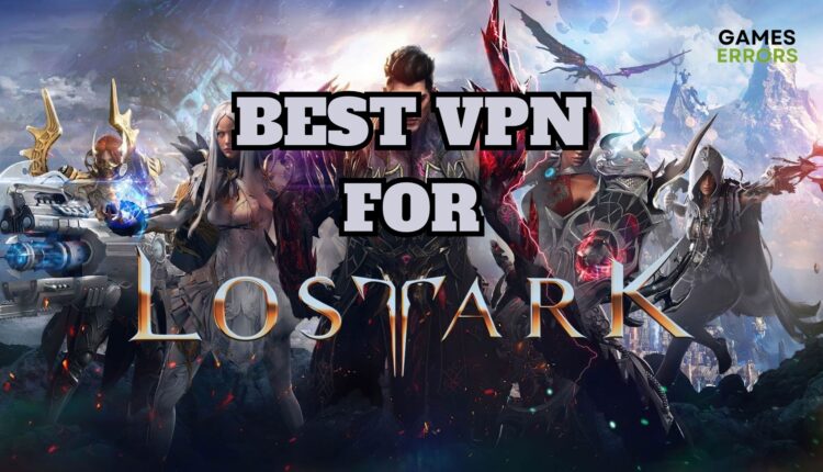 Best VPN For Lost Ark: Top-Rated Gaming Solutions