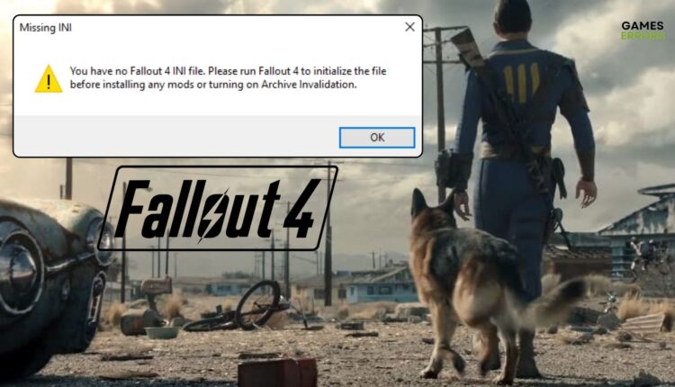 Fallout 4 Is Missing .INI: Follow These Steps