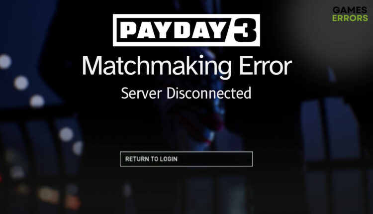 fix payday 3 matchmaking error