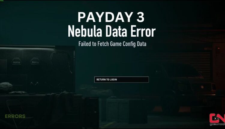 payday 3 nebula data error