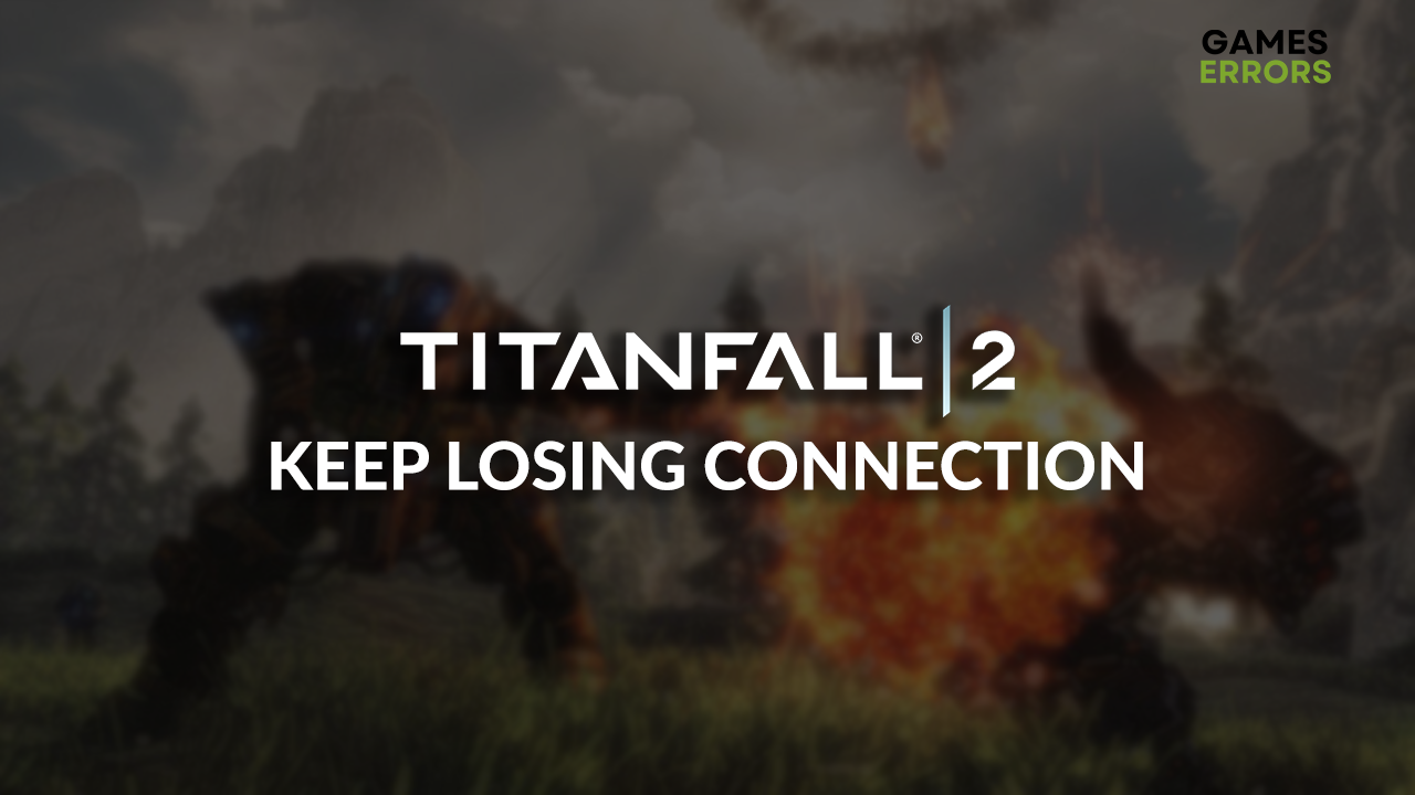 Titanfall 2 keep losing connection