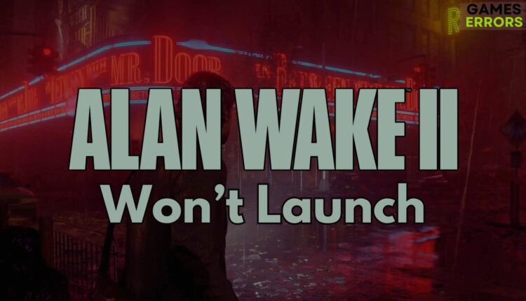 Alan Wake 2 Won't Launch