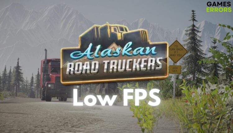 Alaskan Road Truckers Low FPS